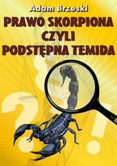 Prawo Skorpiona czyli podstępna Temida