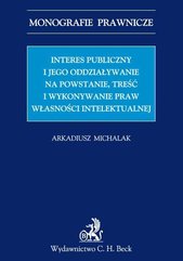 Interes publiczny i jego oddziaływanie na powstanie, treść i wykonywanie praw własności intelektualnej