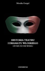 Historia teatru i dramatu włoskiego od XIX do XXI wieku. Tom 1