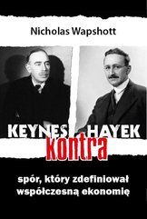 Keynes kontra Hayek. Spór, który zdefiniował współczesną ekonomię.