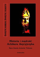 Historia i mądrość Achikara Asyryjczyka (syna Anaela, bratanka Tobiasza)