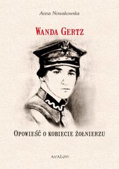 Wanda Gertz. Opowieść o kobiecie żołnierzu