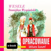 Wesele (Stanisław Wyspiański) - opracowanie
