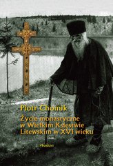 Życie monastyczne w Wielkim Księstwie Litewskim w XVI wieku.