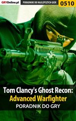 Tom Clancy's Ghost Recon: Advanced Warfighter - poradnik do gry