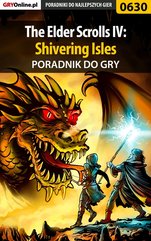 The Elder Scrolls IV: Shivering Isles - poradnik do gry