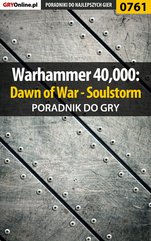 Warhammer 40,000: Dawn of War - Soulstorm - poradnik do gry