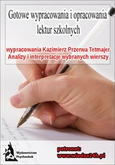 Wypracowania  Kazimierz Przerwa Tetmajer - wybrane wiersze