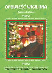 Opowieść wigilijna Charlesa Dickensa. Streszczenie, analiza, interpretacja
