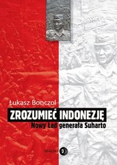 Zrozumieć Indonezję. Nowy Ład generała Suharto