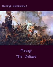 Potop - The Deluge. An Historical Novel of Poland, Sweden, and Russia