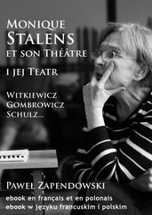 Monique Stalens et son Théâtre. Witkiewicz, Gombrowicz, Schulz...