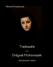 Trędowata oraz Ordynat Michorowski - dwie powieści razem