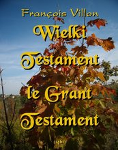 Wielki Testament. Le Grant Testament (1461)