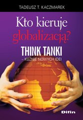 Kto kieruje globalizacją? Think Tanki, kuźnie nowych idei