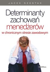Determinanty zachowań menedżerów w chronicznym stresie zawodowym