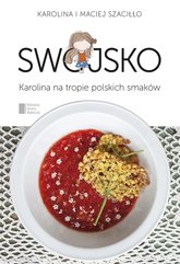 Swojsko. Karolina na tropie polskich smaków