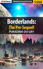 Borderlands: The Pre-Sequel! - poradnik do gry