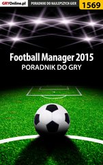 Football Manager 2015 - poradnik do gry