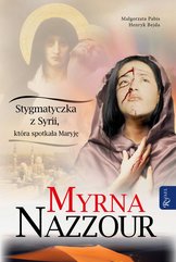 Myrna Nazzour. Stygmatyczka z Syrii, która spotkała Maryję