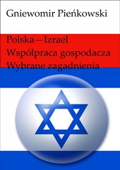 Polska - Izrael. Współpraca gospodarcza - wybrane zagadnienia