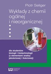 Wykłady z chemii ogólnej i nieorganicznej dla studentów biologii i biotechnologii (z elementami analizy jakościowej i ilościowej