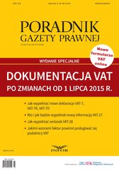 Poradnik Gazety Prawnej 7/15 Wydanie Specjalne Dokumentacja VAT po zmianach od 1 lipca 2015 r.
