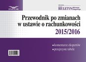 Przewodnik po zmianach w ustawie o rachunkowości 2015/2016