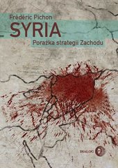 Syria. Porażka strategii Zachodu