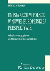 Emisja akcji w Polsce w nowej perspektywie - jednolity rynek papierów wartościowych w Unii Europejskiej. Rozdział 10. Korzyś