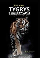 Tygrys z okolic świątyni oraz inne opowieści o ludojadach z Kumaonu