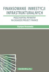 Finansowanie inwestycji infrastrukturalnych przez kapitał prywatny na zasadzie project finance (wyd. II). Rozdział 5. WARUNKI 