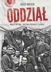 Oddział. Między AK i UB - historia żołnierzy "Łazika"