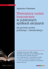 Wewnętrzny nadzór korporacyjny w publicznych spółkach akcyjnych na gruncie prawa polskiego i niemieckiego