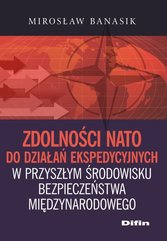 Zdolności NATO do działań ekspedycyjnych w przyszłym środowisku bezpieczeństwa międzynarodowego