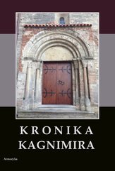 Kronika Kagnimira to jest dzieje czterech pierwszych królów chrześcijańskich w Polsce, w wieku XI pisane