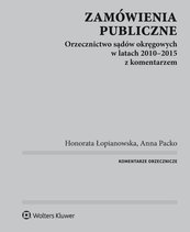 Zamówienia publiczne. Orzecznictwo sądów okręgowych w latach 2010-2015 z komentarzem