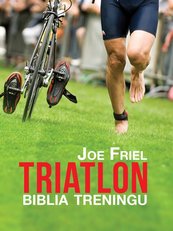 Triatlon. Biblia treningu