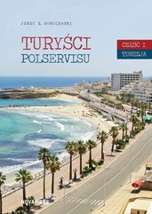 Turyści Polservisu. Część I. Tunezja