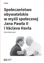 Społeczeństwo obywatelskie w myśli społecznej Jana Pawła II i Vaclava Havla