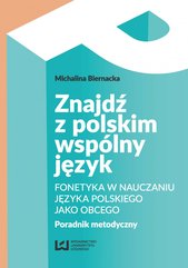 Znajdź z polskim wspólny język. Fonetyka w nauczaniu języka polskiego jako obcego. Poradnik metodyczny