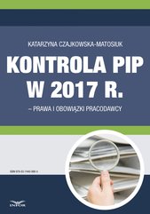 Kontrola PIP w 2017 r. – prawa i obowiązki pracodawcy