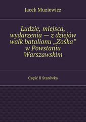 Ludzie, miejsca, wydarzenia — z dziejów walk batalionu „Zośka” w Powstaniu Warszawskim