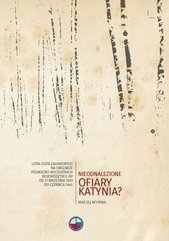 Nieodnalezione ofiary Katynia? Lista osób zaginionych na obszarze północno-wschodnich województw II RP od 17 września 1939 
