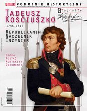 Pomocnik Historyczny. Tadeusz Kościuszko