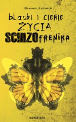 Blaski i cienie życia schizofrenika