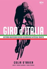 Giro d’Italia. Historia najpiękniejszego wyścigu kolarskiego świata