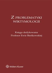 Z problematyki wiktymologii. Księga dedykowana Profesor Ewie Bieńkowskiej