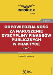 Odpowiedzialność za naruszenie dyscypliny finansów publicznych w praktyce – część II
