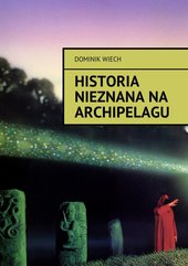 Historia nieznana na Archipelagu